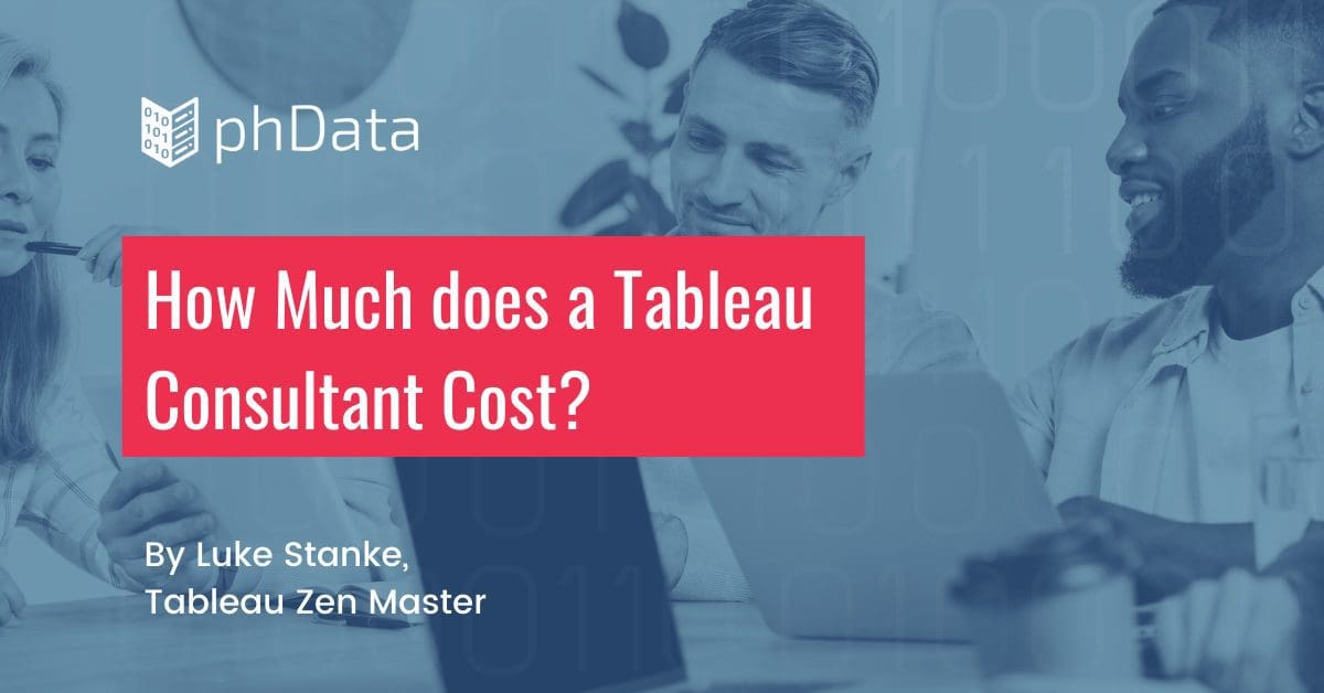 How Much Does a Tableau Consultant Cost? phData
