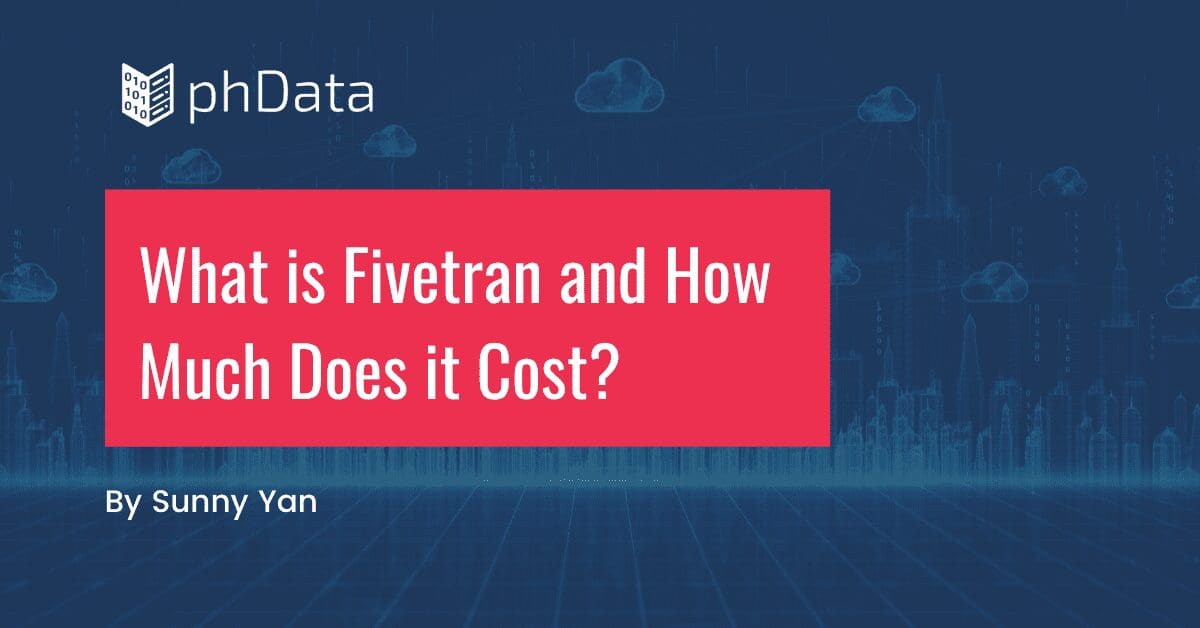 What is Fivetran and How Much Does it Cost?