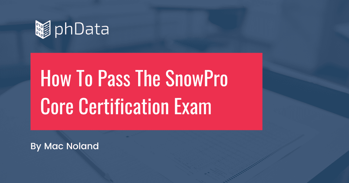 How to Pass the SnowPro Core Certification Exam