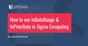 nDateRange & InPriorDate in Sigma Computing