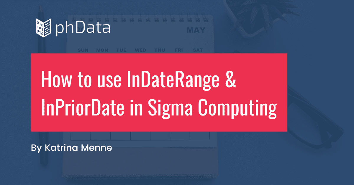 nDateRange & InPriorDate in Sigma Computing